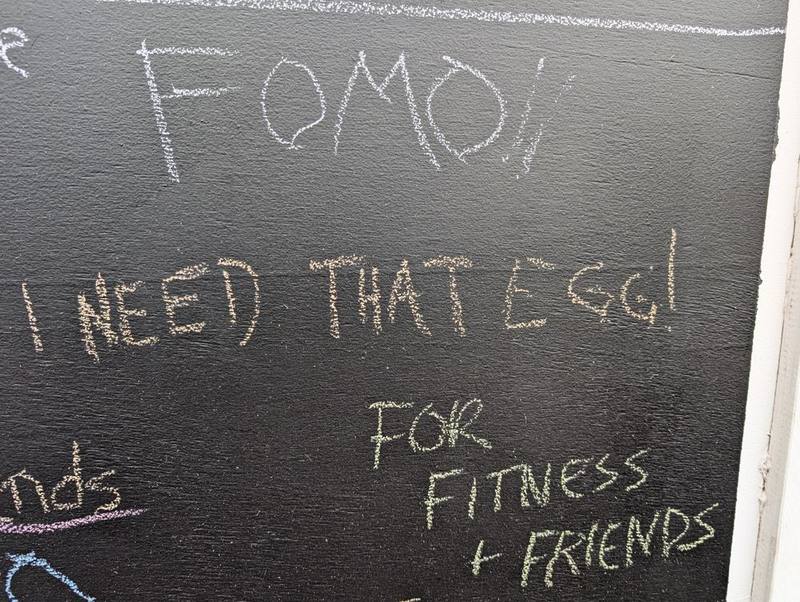 FOMO! I need that egg! For fitness and friends